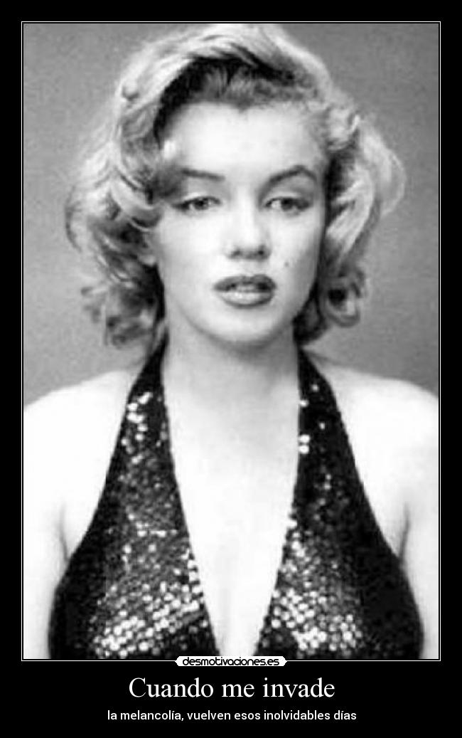 Cuando me invade - la melancolía, vuelven esos inolvidables días