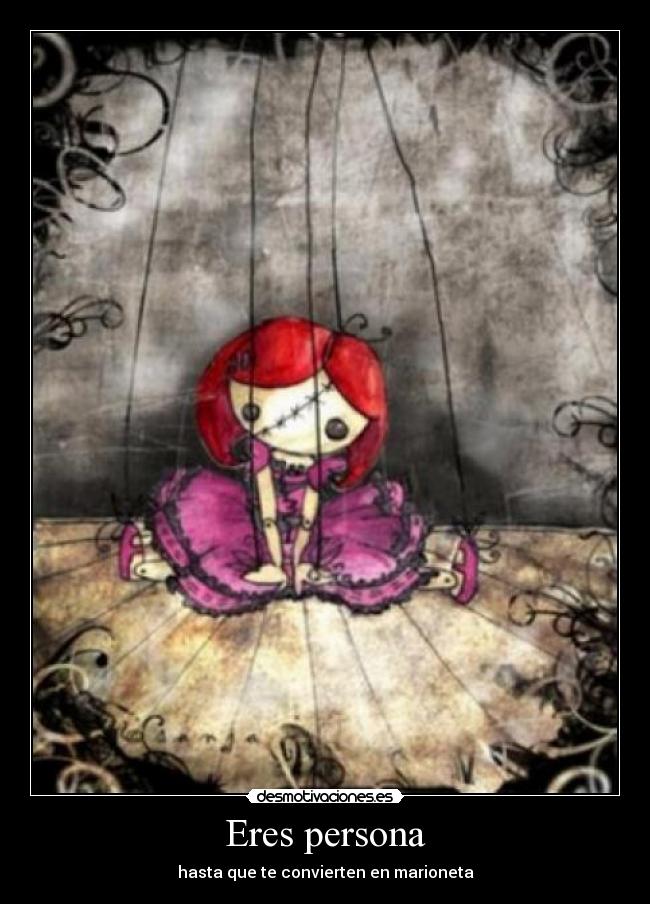 Eres persona - hasta que te convierten en marioneta