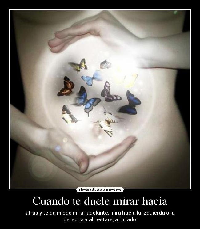 Cuando te duele mirar hacia -