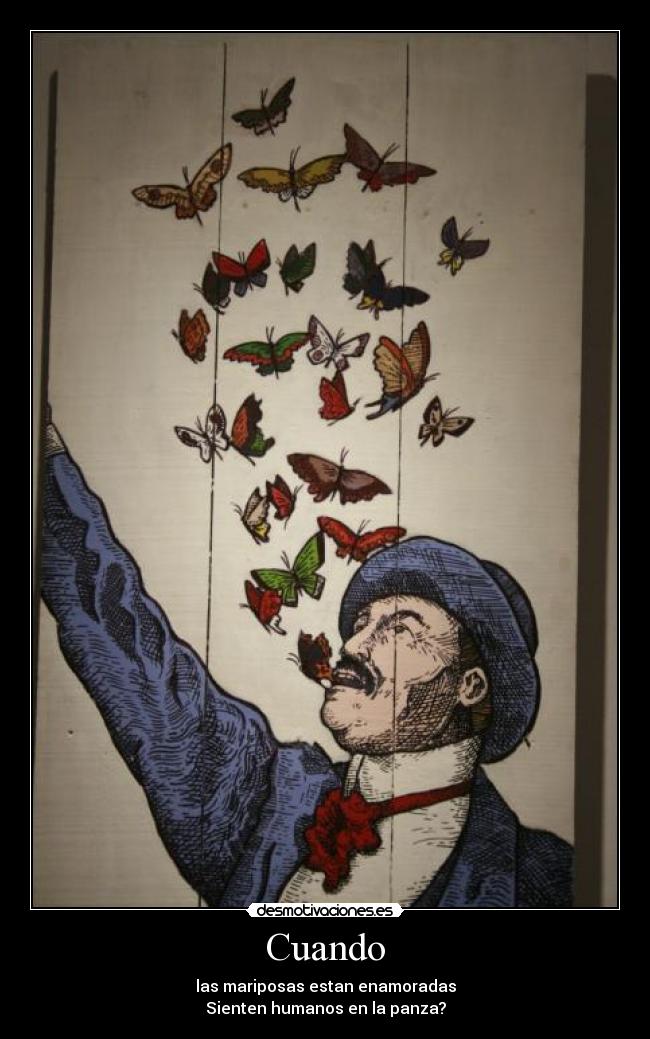 Cuando - las mariposas estan enamoradas
Sienten humanos en la panza?