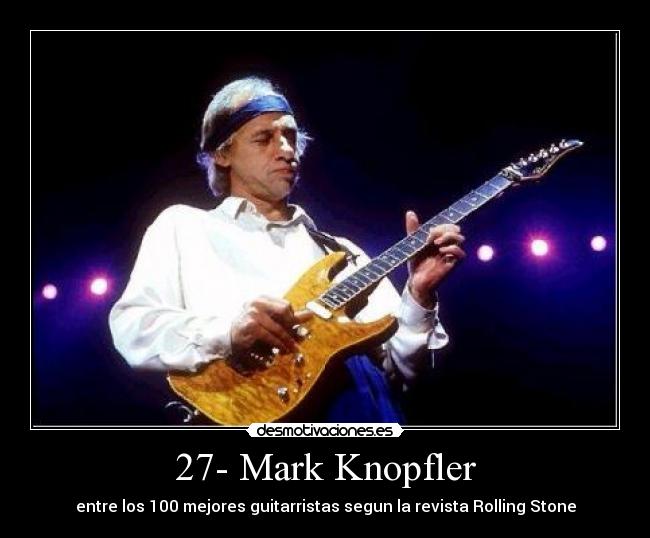 27- Mark Knopfler -