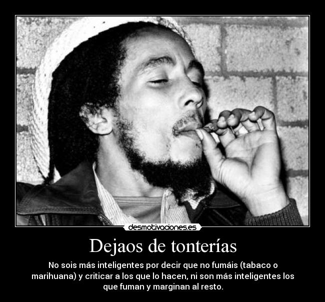 carteles fumar marihuana bob marley desmotivaciones carteles fumar marihuana bob marley desmotivaciones