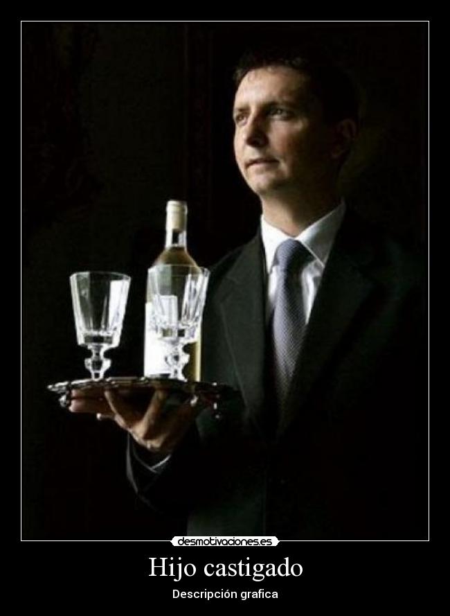 Hijo castigado - Descripción grafica