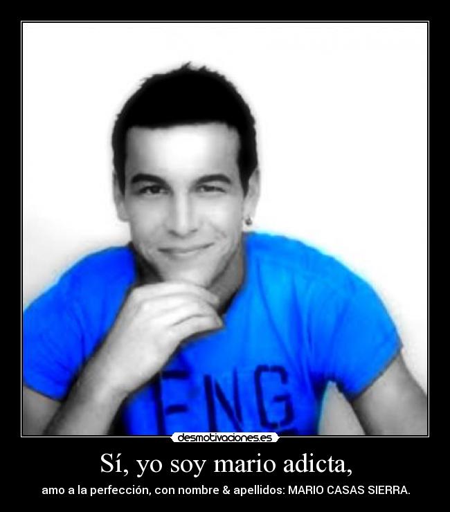 Sí, yo soy mario adicta, -