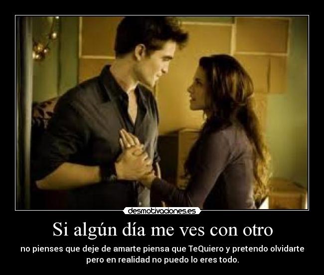 Si algún día me ves con otro -