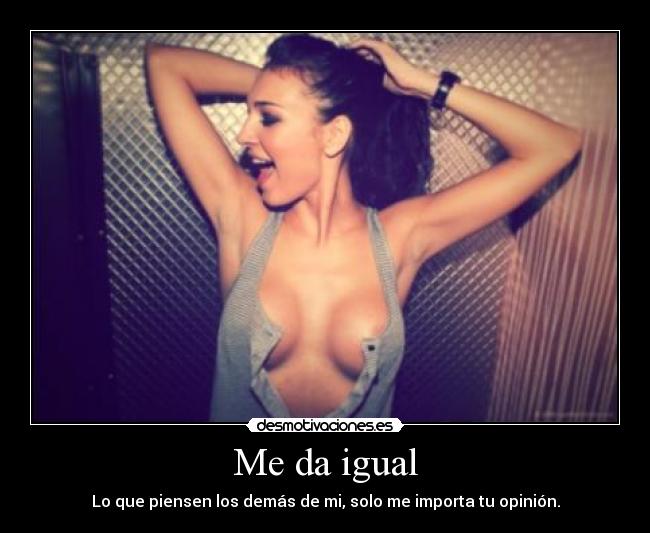 Me da igual - 