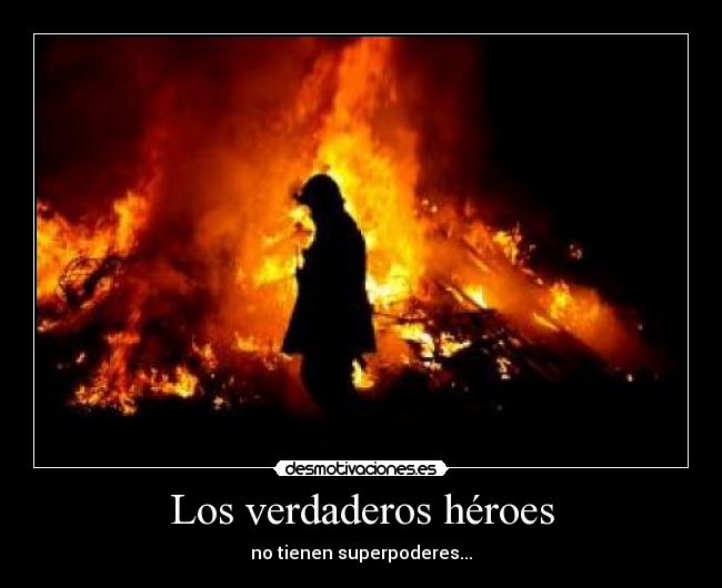 Los verdaderos héroes - no tienen superpoderes...
