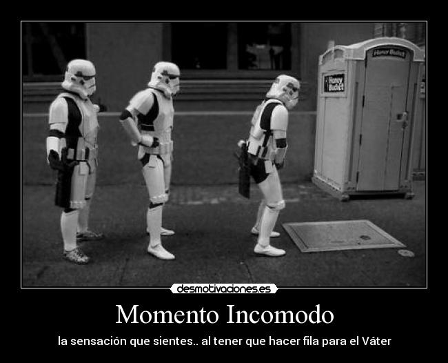 Momento Incomodo - la sensación que sientes.. al tener que hacer fila para el Váter