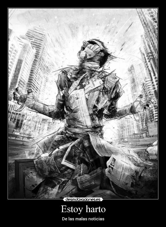 Estoy harto - De las malas noticias