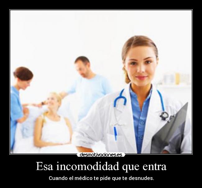 Esa incomodidad que entra - Cuando el médico te pide que te desnudes.
