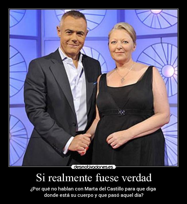 Si realmente fuese verdad -