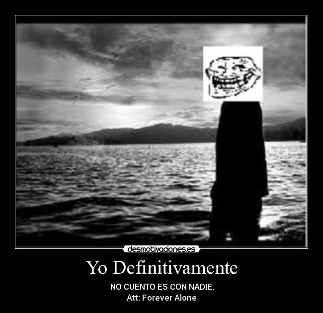 carteles cripirro forever alone xxx desmotivaciones