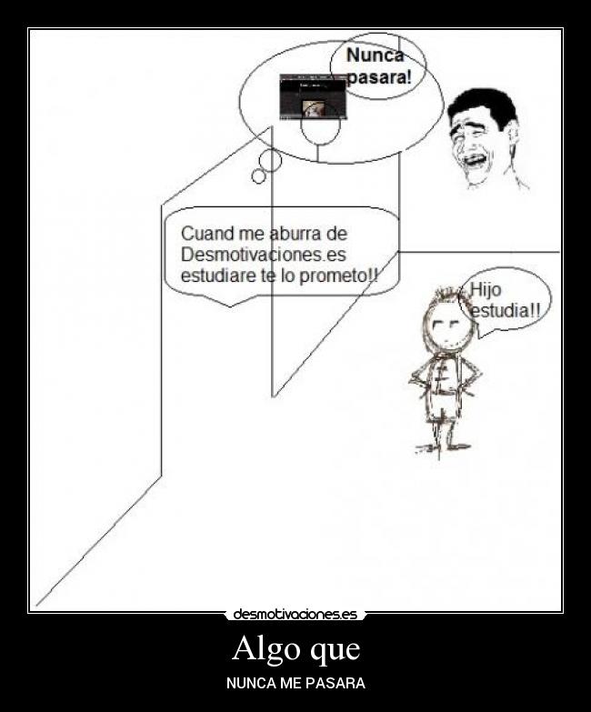 Algo que - NUNCA ME PASARA