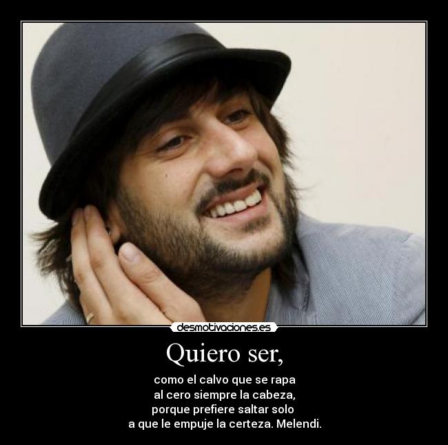 Quiero ser, - 