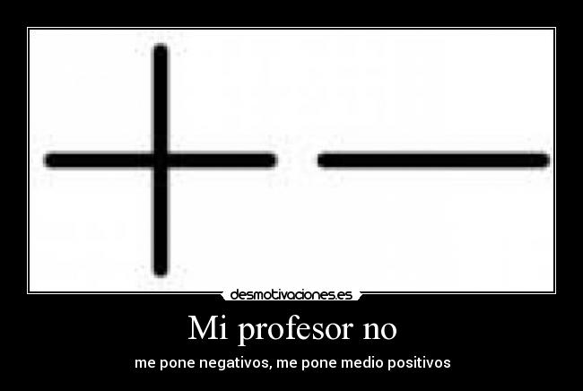 Mi profesor no -