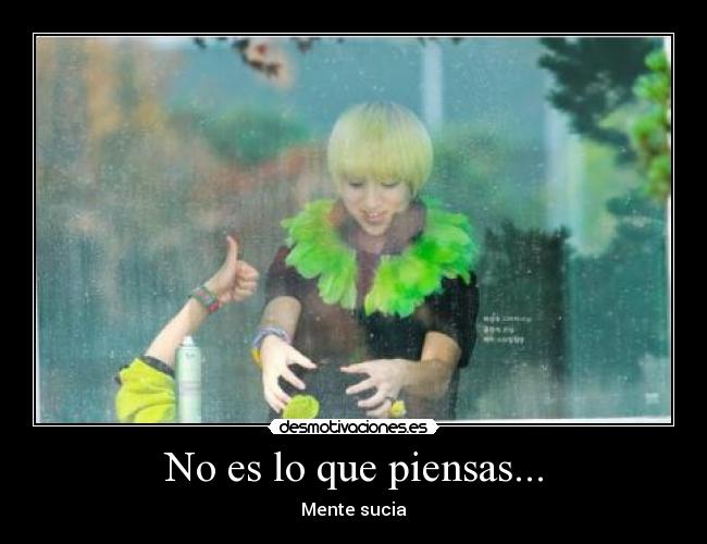 No es lo que piensas... - Mente sucia