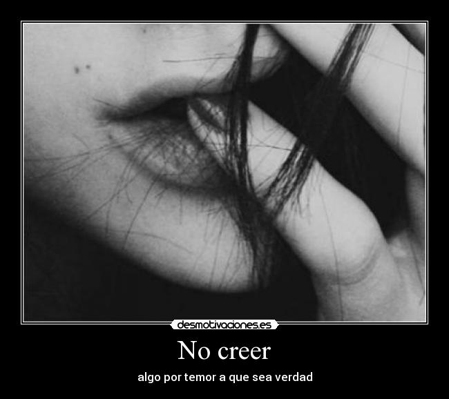 No creer -