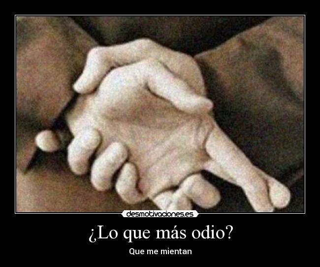 ¿Lo que más odio? - 