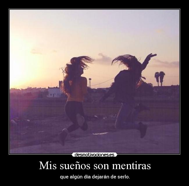 Mis sueños son mentiras - 