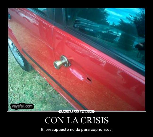 CON LA CRISIS - El presupuesto no da para caprichitos.