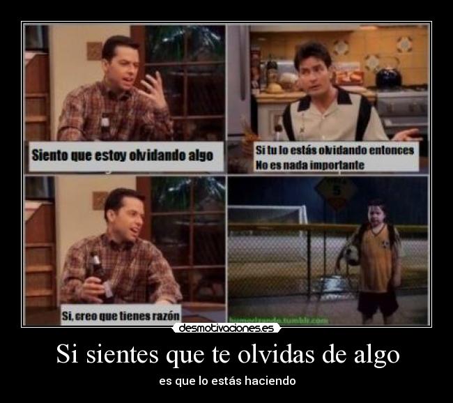 carteles olvidando todo cuando recuerdas nada verdad entendi eso desmotivaciones