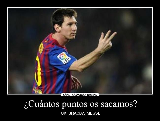 ¿Cuántos puntos os sacamos? - OK, GRACIAS MESSI.