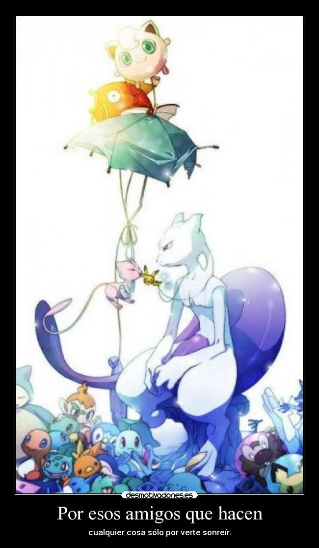 Por esos amigos que hacen - 
