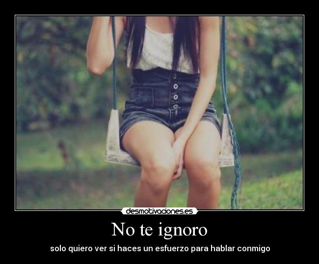 No te ignoro -