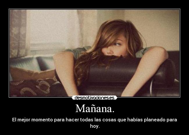 Mañana. -