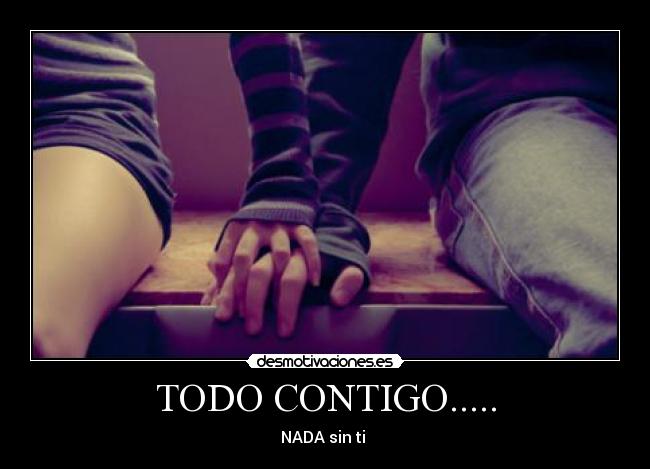 TODO CONTIGO..... -