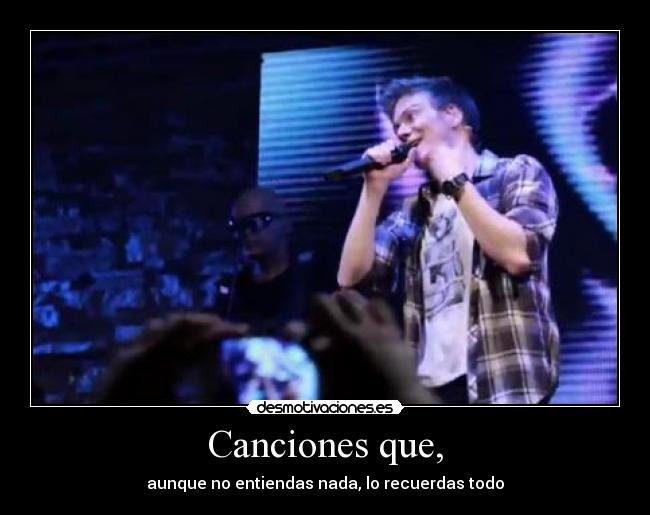 Canciones que, -