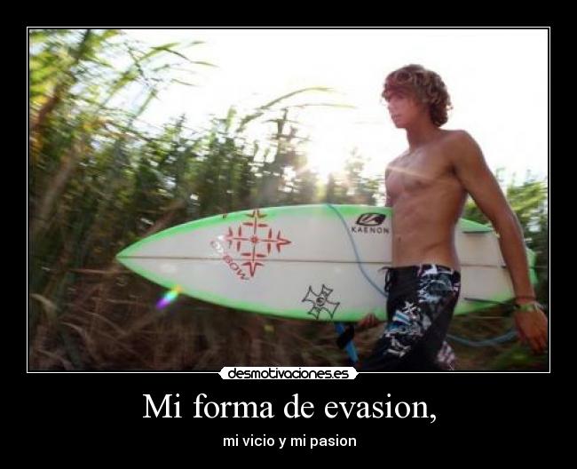Mi forma de evasion, -