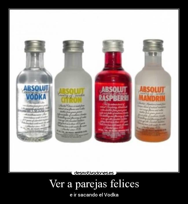 Ver a parejas felices - e ir sacando el Vodka