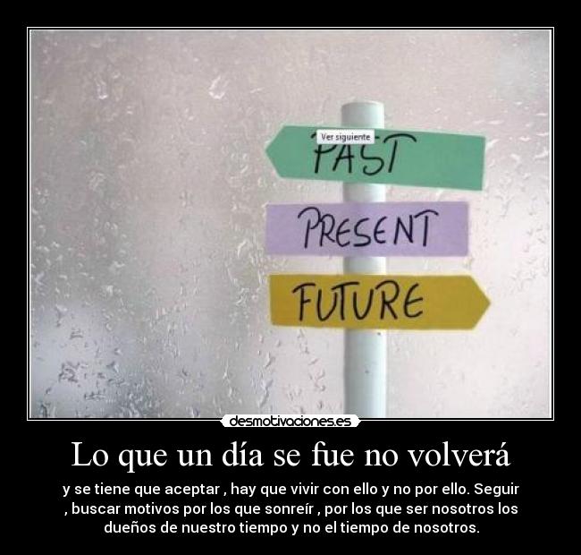 Lo que un día se fue no volverá -