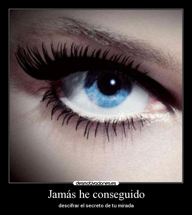 Jamás he conseguido - 