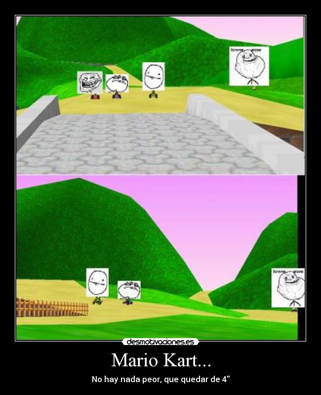 Mario Kart... - No hay nada peor, que quedar de 4