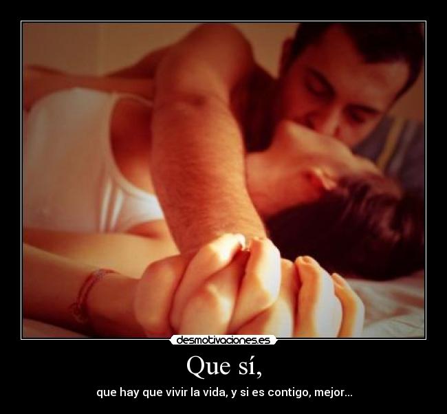 Que sí, - 
