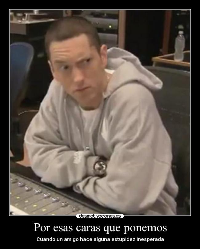 Por esas caras que ponemos -
