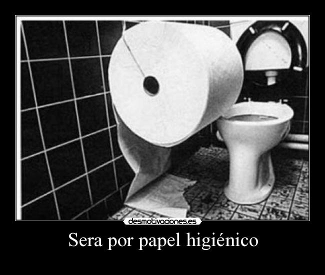 Sera por papel higiénico -