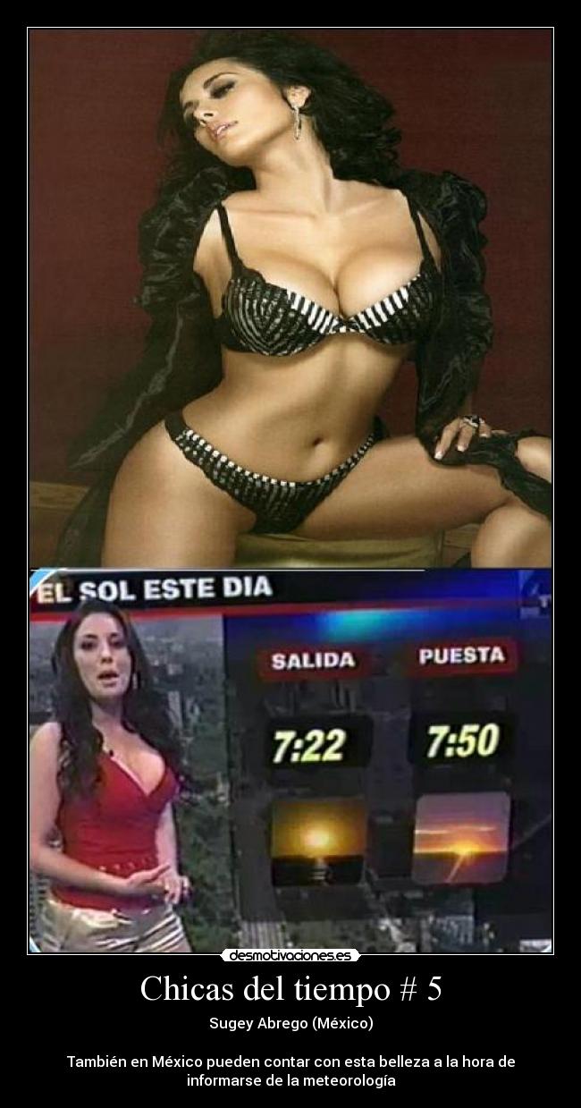 Chicas del tiempo # 5 - Sugey Abrego (México)
También en México pueden contar con esta belleza a la hora de
informarse de la meteorología