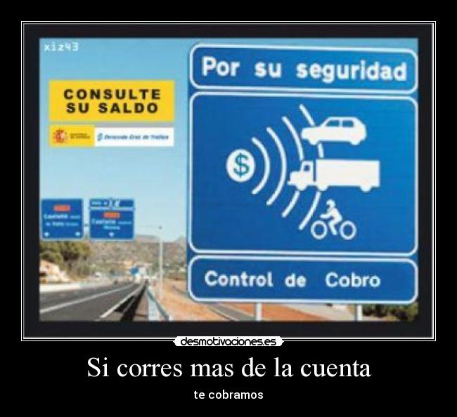 Si corres mas de la cuenta - te cobramos