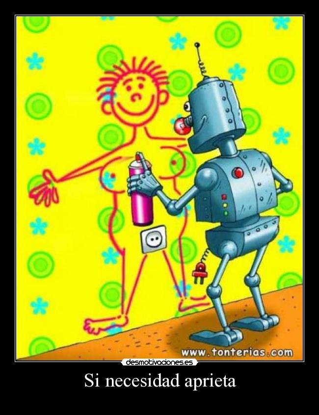 Si necesidad aprieta -
