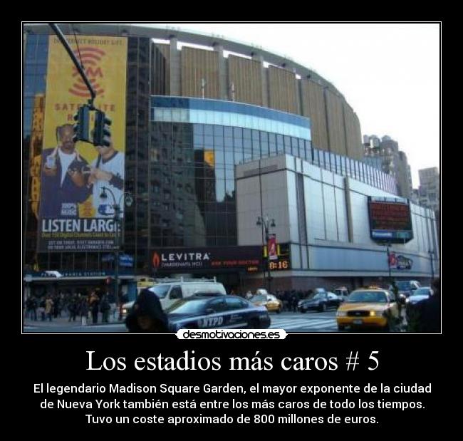 Los estadios más caros # 5 - El legendario Madison Square Garden, el mayor exponente de la ciudad
de Nueva York también está entre los más caros de todo los tiempos.
Tuvo un coste aproximado de 800 millones de euros.