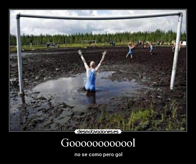 Goooooooooool - no se como pero gol