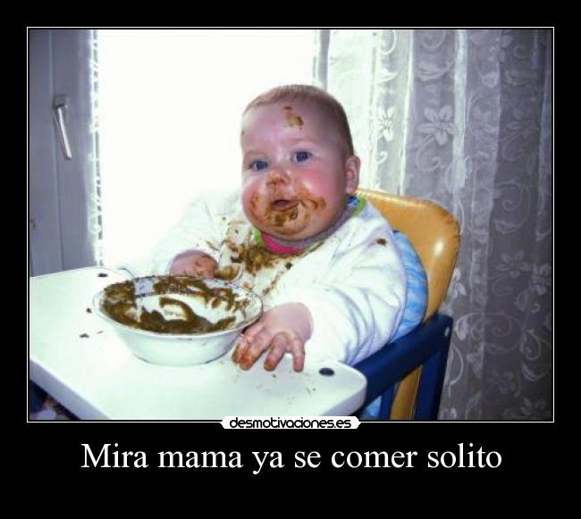 Mira mama ya se comer solito - 