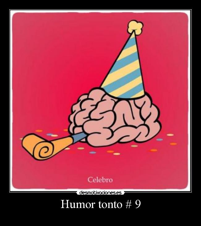 Humor tonto # 9 -
