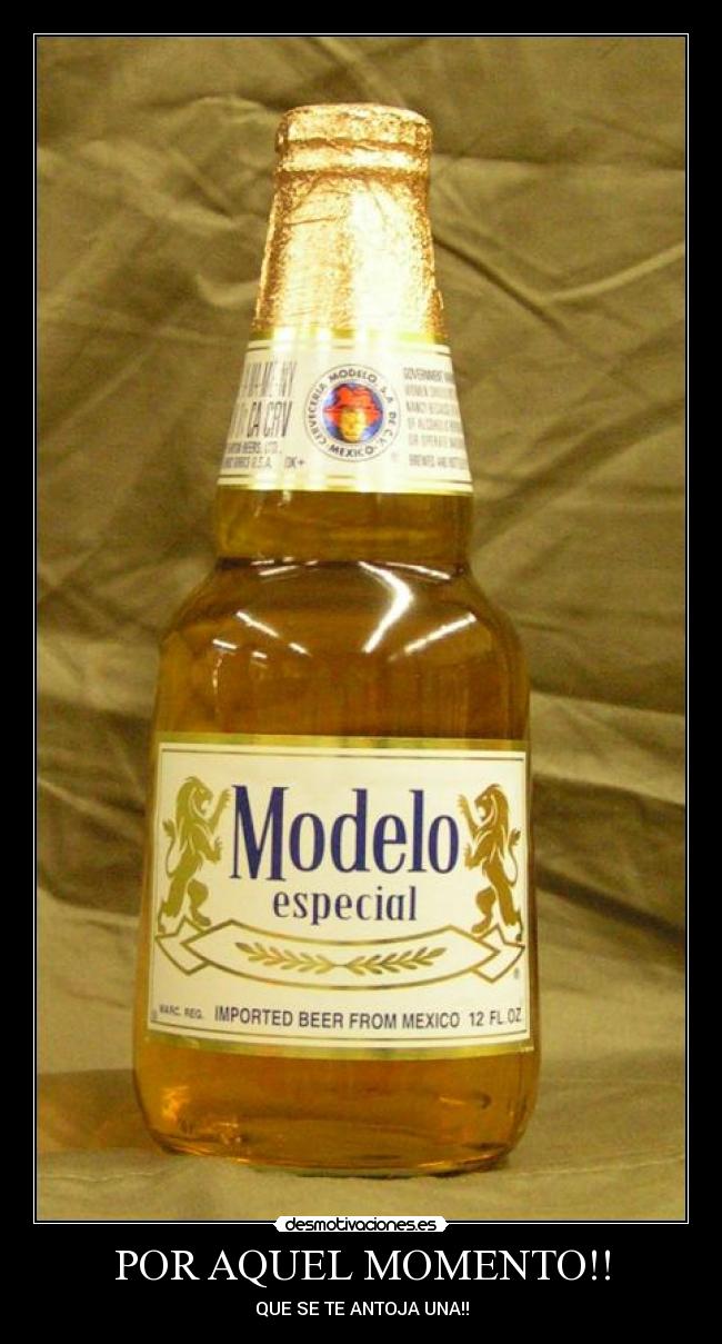 POR AQUEL MOMENTO!! - QUE SE TE ANTOJA UNA!!