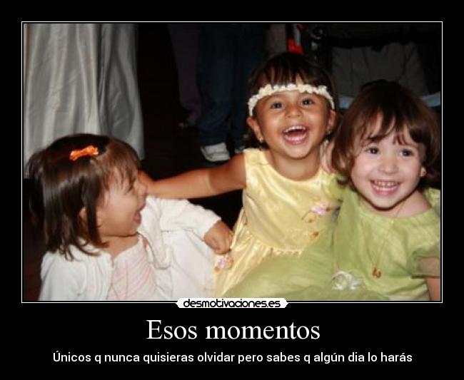 Esos momentos -