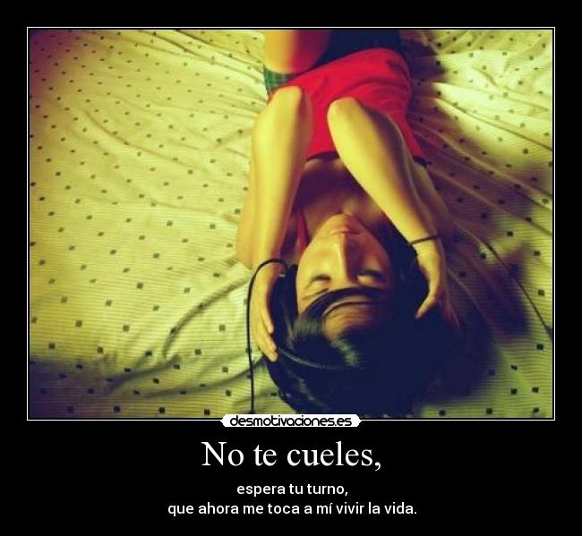 No te cueles, - 