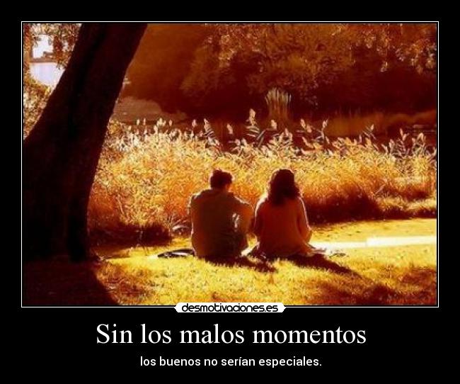 Sin los malos momentos - 